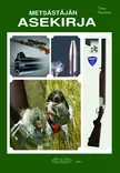 Metsästäjän asekirja - Kirjat - 9789525687521 - 1