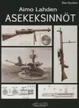 Aimo Lahden Asekeksinnöt - Kirjat - 9789525687217 - 1